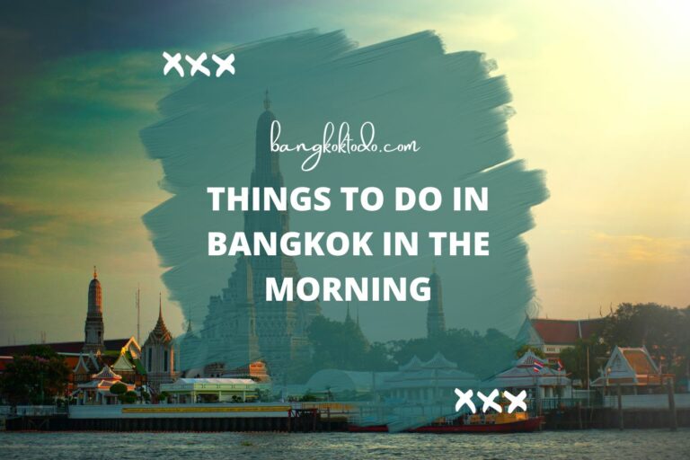 Things to do in Bangkok in the Morning: A Dawn Explorer’s Guide