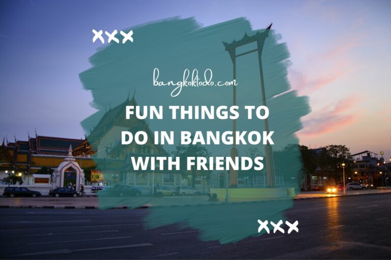 things to do in Bangkok with friends: fun Activities for buddies