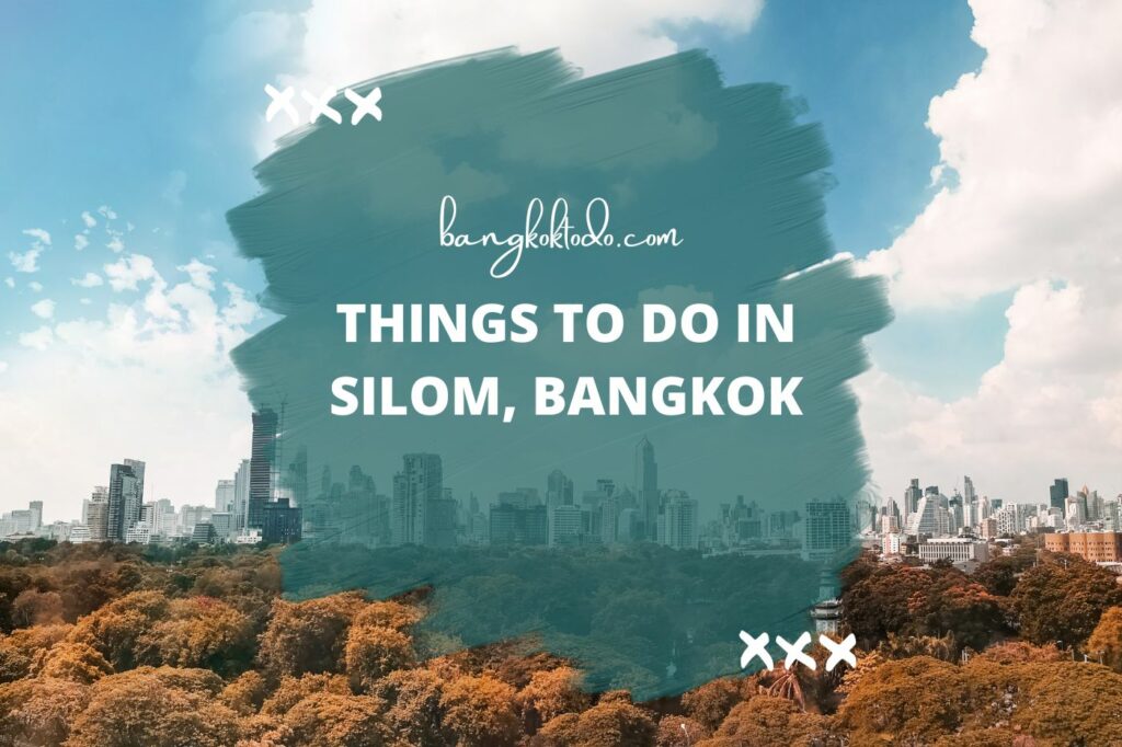 Things to do in Silom Bangkok