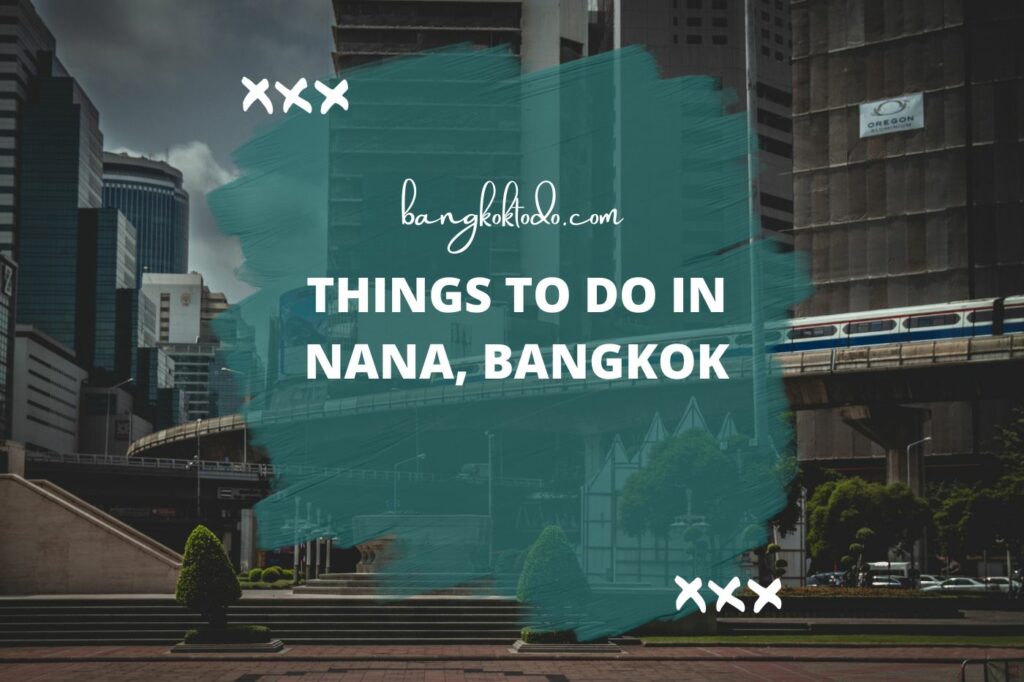 Things to do in Nana Bangkok