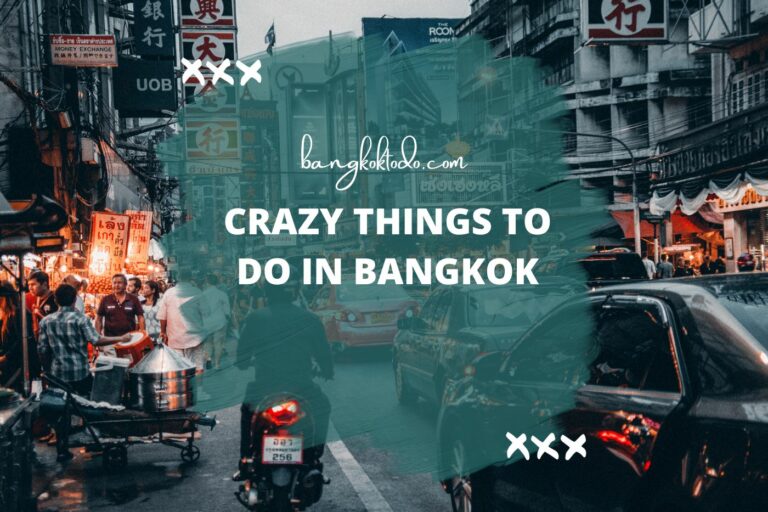 Crazy things to do in Bangkok